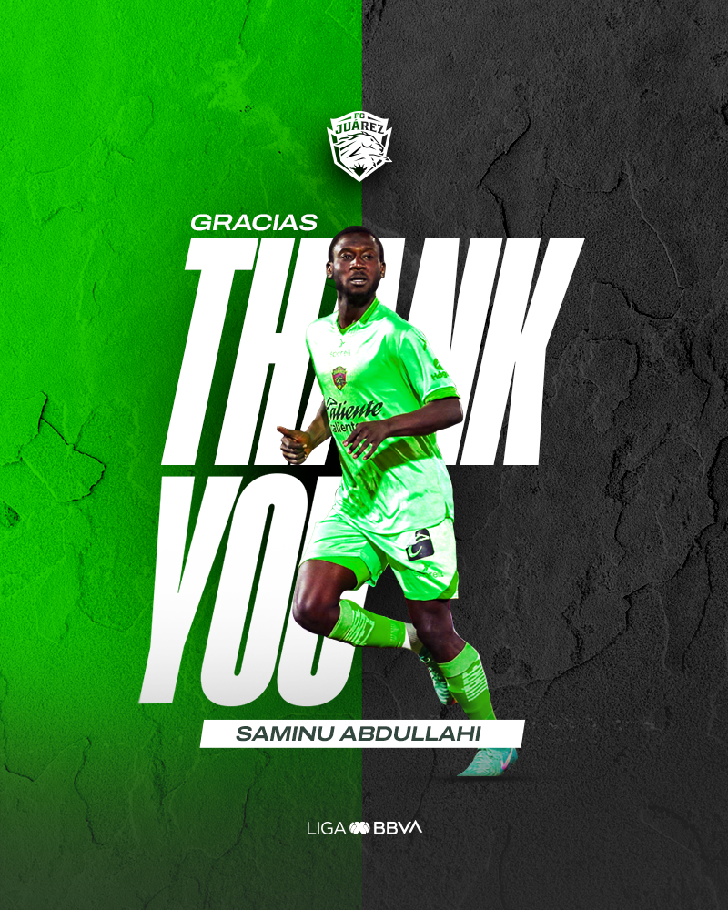 Concluye vínculo entre Saminu Abdullahi y FC Juárez 1 01 GRACIAS Saminu WEB CL 2025